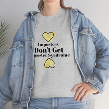Load image into Gallery viewer, Imposters Don't Get Imposter Syndrome Unisex Tee
