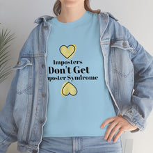 Load image into Gallery viewer, Imposters Don't Get Imposter Syndrome Unisex Tee