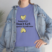 Load image into Gallery viewer, Imposters Don't Get Imposter Syndrome Unisex Tee