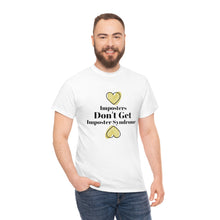 Load image into Gallery viewer, Imposters Don't Get Imposter Syndrome Unisex Tee