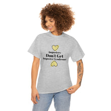 Load image into Gallery viewer, Imposters Don't Get Imposter Syndrome Unisex Tee