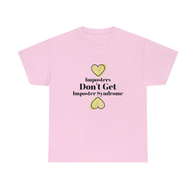 Load image into Gallery viewer, Imposters Don't Get Imposter Syndrome Unisex Tee
