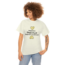 Load image into Gallery viewer, Imposters Don't Get Imposter Syndrome Unisex Tee