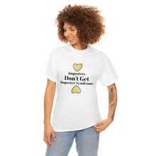 Load image into Gallery viewer, Imposters Don't Get Imposter Syndrome Unisex Tee