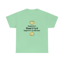 Load image into Gallery viewer, Imposters Don't Get Imposter Syndrome Unisex Tee