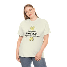 Load image into Gallery viewer, Imposters Don't Get Imposter Syndrome Unisex Tee