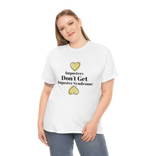 Load image into Gallery viewer, Imposters Don't Get Imposter Syndrome Unisex Tee