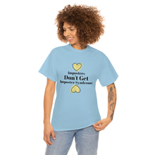 Load image into Gallery viewer, Imposters Don't Get Imposter Syndrome Unisex Tee