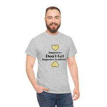 Load image into Gallery viewer, Imposters Don&#39;t Get Imposter Syndrome Unisex Tee
