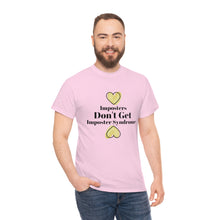 Load image into Gallery viewer, Imposters Don&#39;t Get Imposter Syndrome Unisex Tee
