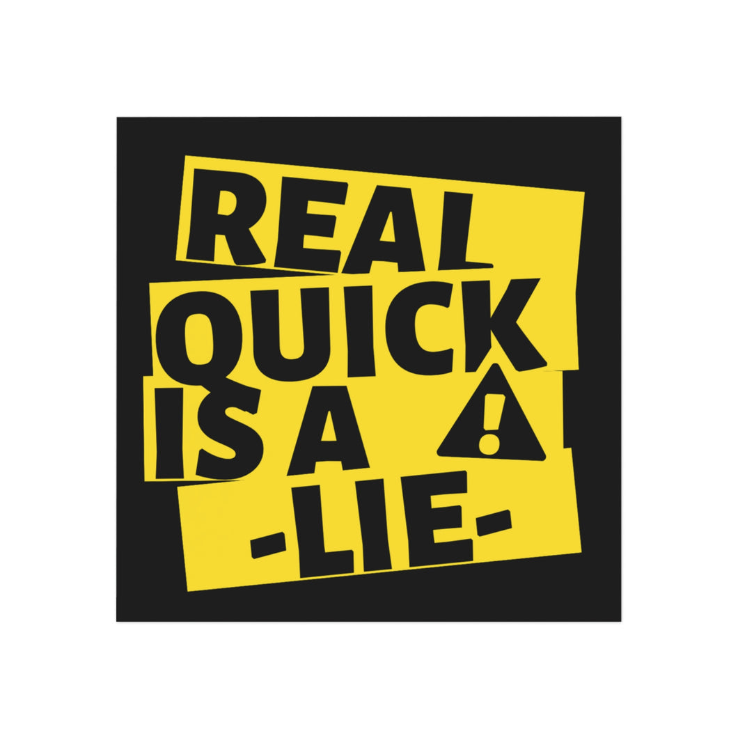 Real Quick is a Lie Square Magnet