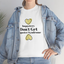 Load image into Gallery viewer, Imposters Don&#39;t Get Imposter Syndrome Unisex Tee
